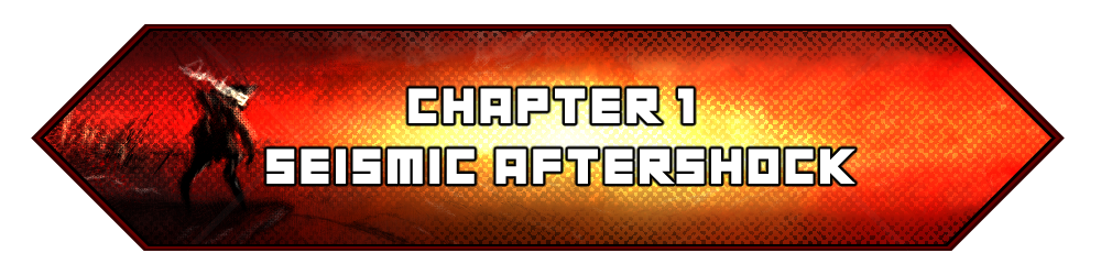 CHAPTER 1 - SEISMIC AFTERSHOCK